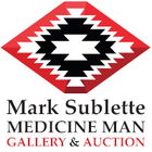 Mark Sublette Medicine Man Gallery & Auction