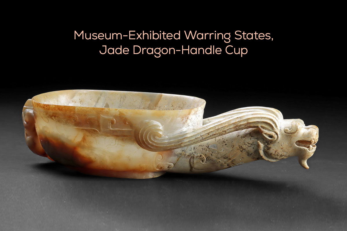 Museum-Exhibited Warring States Jade Dragon-Handle Cup